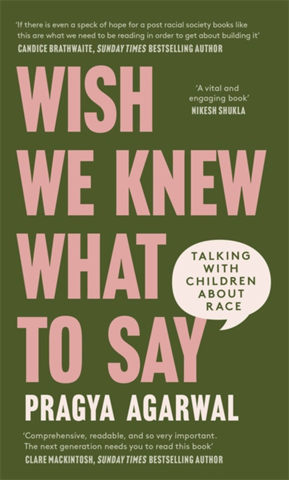 Wish We Knew What to Say: Talking with Children About Race book cover by Dr. Pragya Agarwal