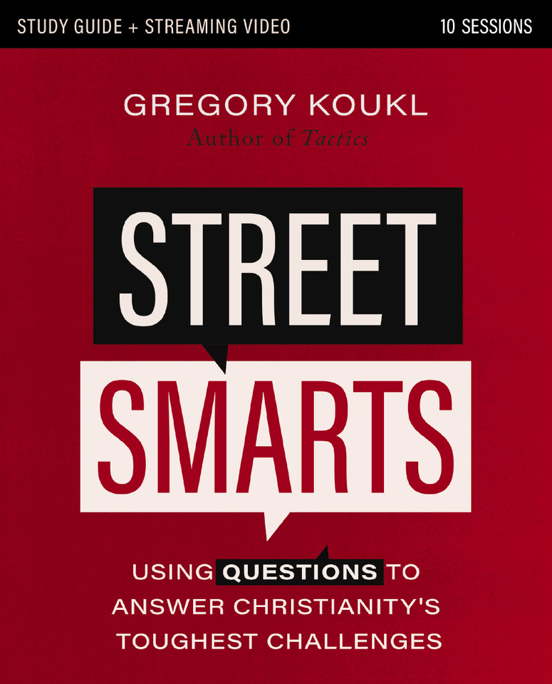 Street Smarts Study Guide plus Streaming Video: Using Questions to Answer Christianity's Toughest Challenges book cover by Gregory Koukl