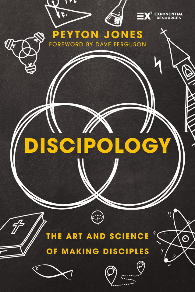 Discipology: The Art and Science of Making Disciples (Exponential Series) book cover by Peyton Jones