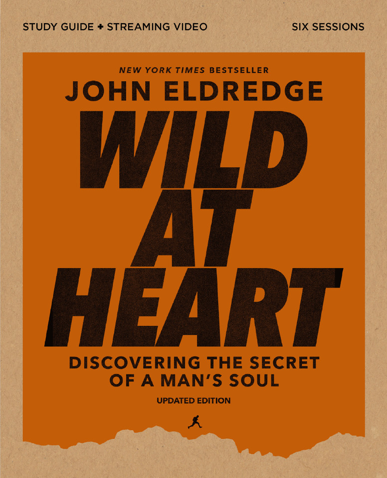 Wild at Heart Study Guide plus Streaming Video, Updated Edition: Discovering the Secret of a Man's Soul book cover by John Eldredge