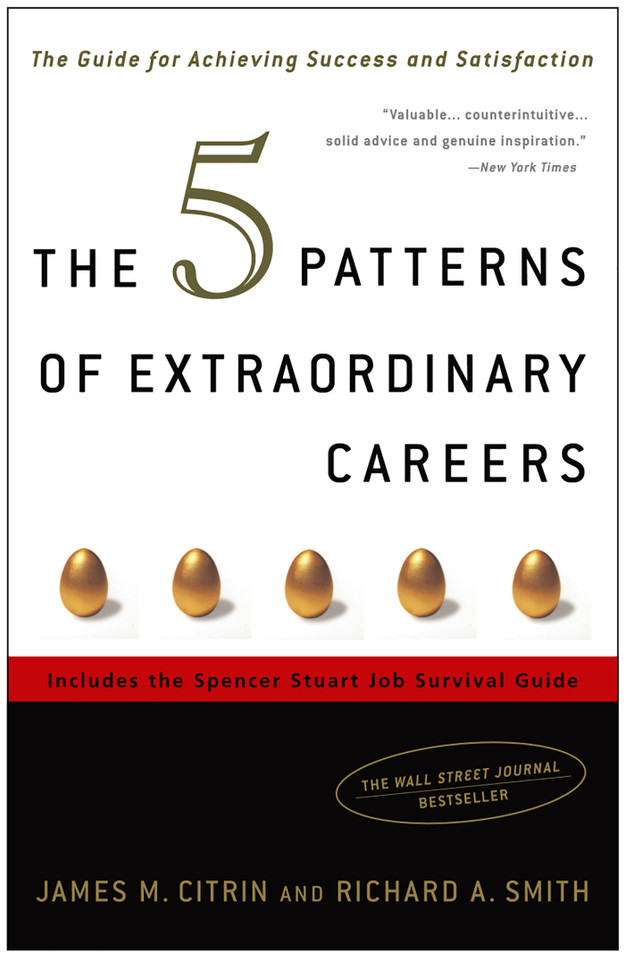 The 5 Patterns of Extraordinary Careers: The Guide for Achieving Success and Satisfaction book cover by James M. Citrin, Richard Smith