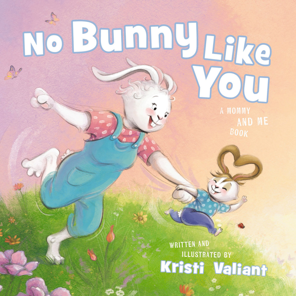 No Bunny Like You: A Mommy and Me Book (Kristi Valiant's Bunny Tails Series) book cover by Kristi Valiant