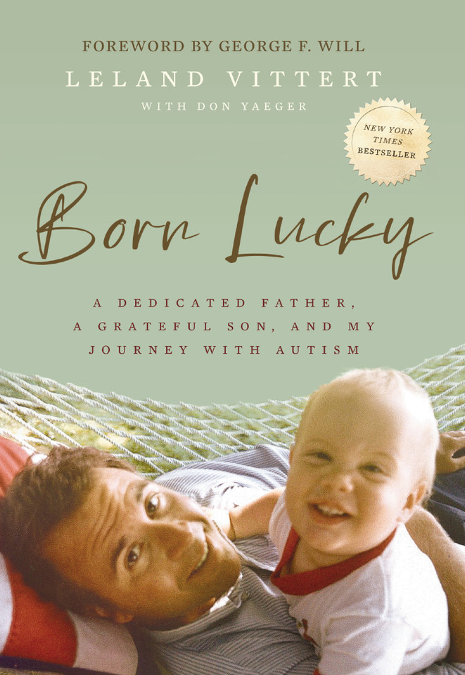 Born Lucky: A Dedicated Father, A Grateful Son, and My Journey with Autism book cover by Leland Vittert