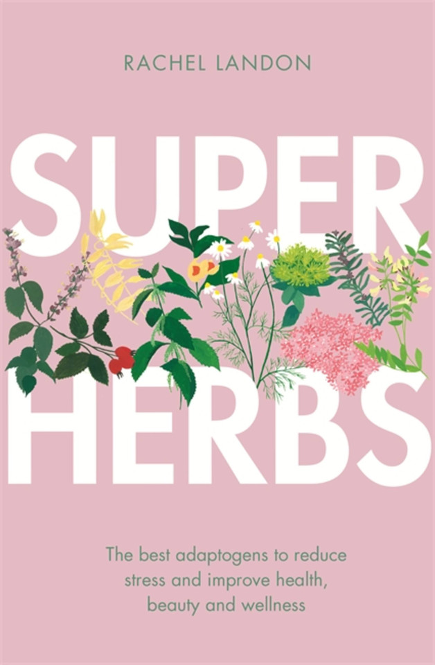 Superherbs: The best adaptogens to reduce stress and improve health, beauty and wellness book cover by Rachel Landon