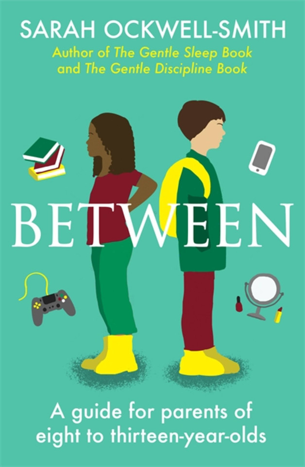 Between: A guide for parents of eight to thirteen-year-olds book cover by Sarah Ockwell-Smith