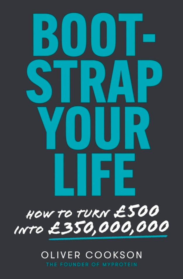 Bootstrap Your Life: How to turn £500 into £50 million book cover by Oliver Cookson