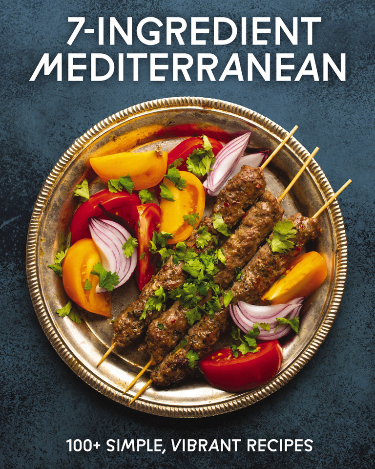 7-Ingredient Mediterranean: 100+ Simple, Vibrant Recipes book cover by Cider Mill Press
