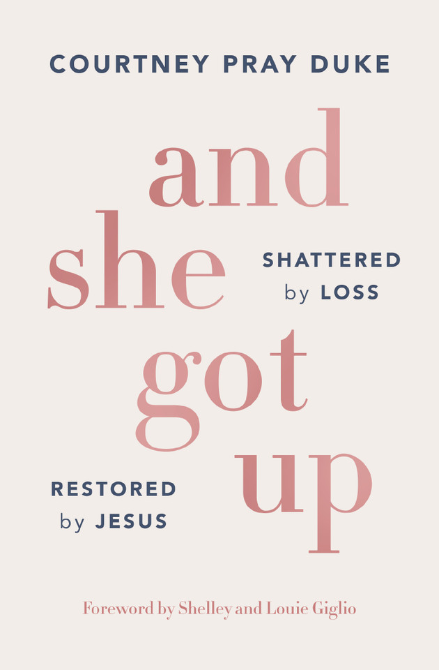 And She Got Up: Shattered by Loss, Restored by Jesus book cover by Courtney Pray Duke