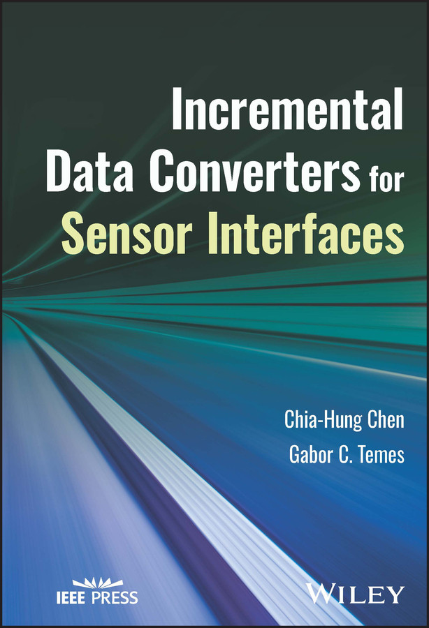 Incremental Data Converters for Sensor Interfaces book cover by Chia-Hung Chen, Gabor C. Temes