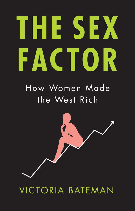 The Sex Factor: How Women Made the West Rich book cover by Victoria Bateman