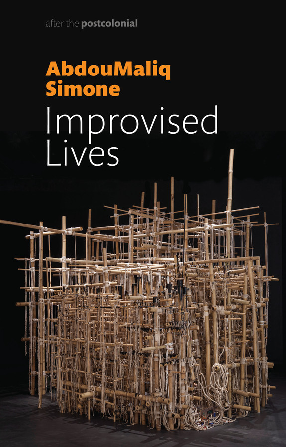 Improvised Lives: Rhythms of Endurance in an Urban South (After the Postcolonial) book cover by AbdouMaliq Simone