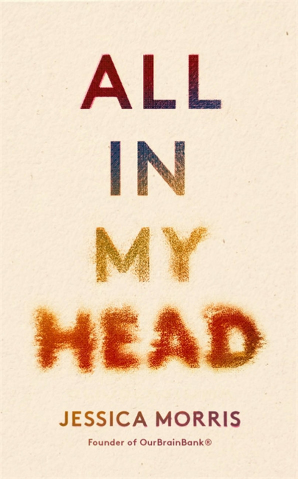 All In My Head: A memoir of life, love and patient power book cover by Jessica Morris