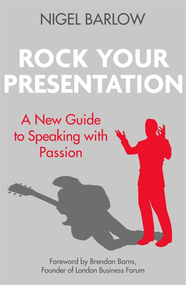 Rock Your Presentation: A New Guide to Speaking with Passion book cover by Nigel Barlow