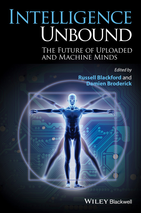 Intelligence Unbound: The Future of Uploaded and Machine Minds book cover by 