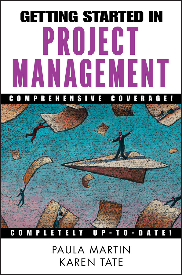 Getting Started in Project Management (Getting Started In...) book cover by Paula Martin, Karen Tate