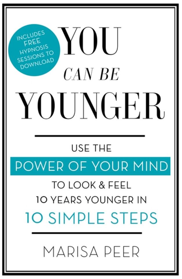 You Can Be Younger: Use the power of your mind to look and feel 10 years younger in 10 simple steps book cover by Marisa Peer