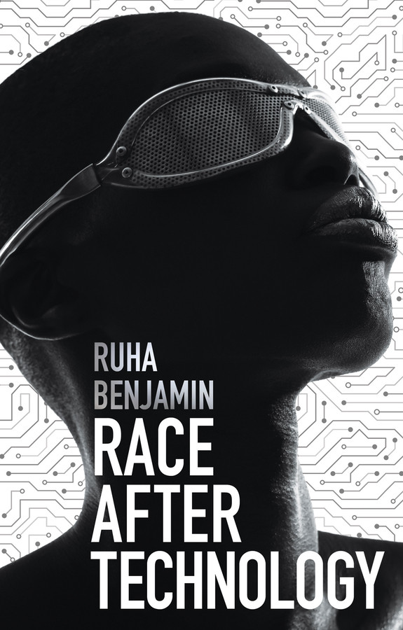 Race After Technology: Abolitionist Tools for the New Jim Code book cover by Ruha Benjamin