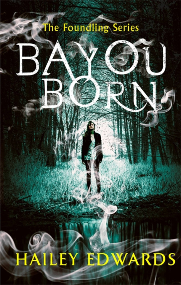 Bayou Born (The Foundling Series) book cover by Hailey Edwards