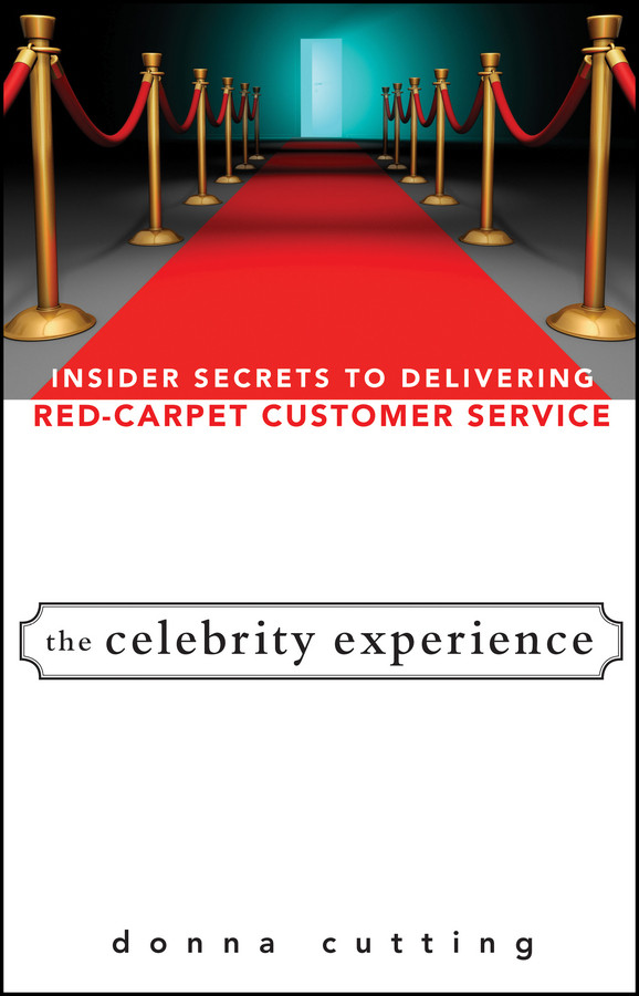 The Celebrity Experience: Insider Secrets to Delivering Red Carpet Customer Service book cover by Donna Cutting