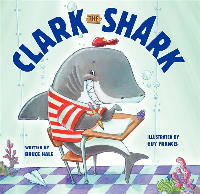 Clark the Shark (Clark the Shark #1) book cover by Bruce Hale