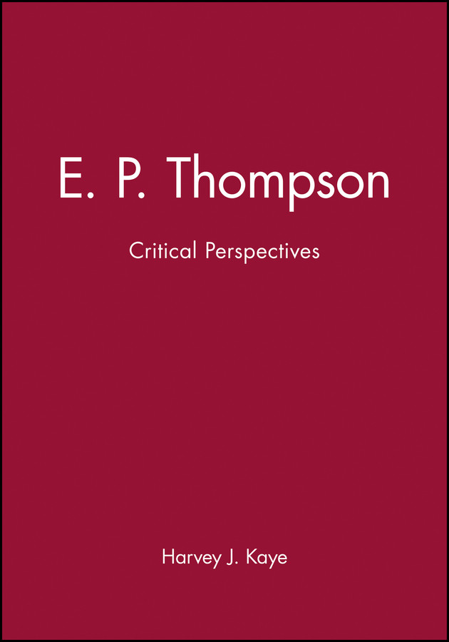 E. P. Thompson: Critical Perspectives book cover by Harvey J. Kaye