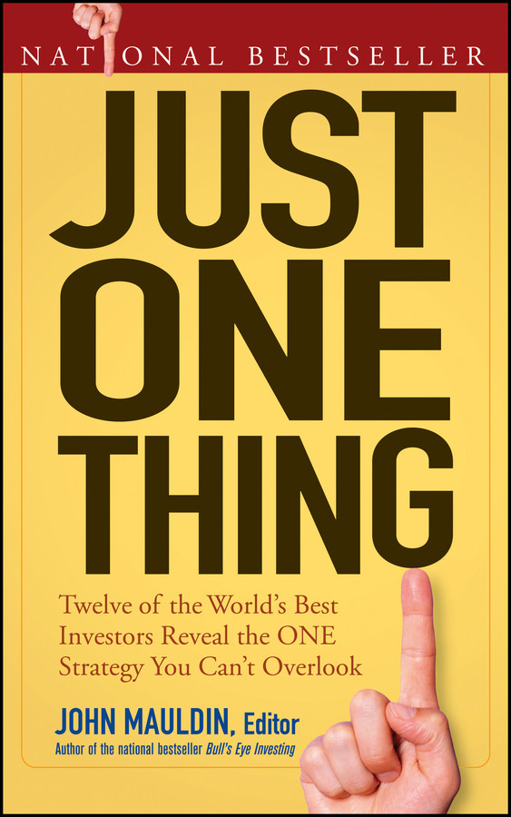 Just One Thing: Twelve of the World's Best Investors Reveal the One Strategy You Can't Overlook book cover by 