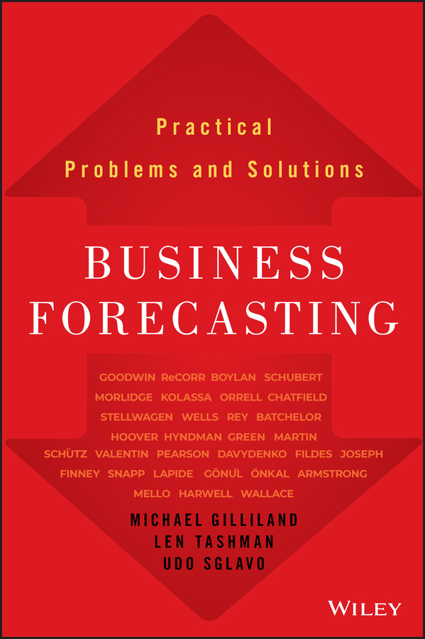 Business Forecasting: Practical Problems and Solutions (Wiley and SAS Business Series) book cover by Michael Gilliland, Len Tashman, Udo Sglavo