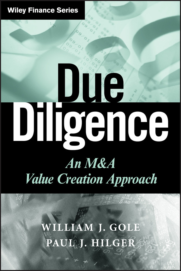 Due Diligence: An M&A Value Creation Approach (Wiley Finance) book cover by William J. Gole, Paul J. Hilger