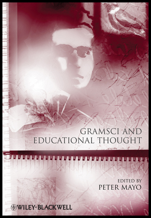 Gramsci and Educational Thought (Educational Philosophy and Theory Special Issues) book cover by 