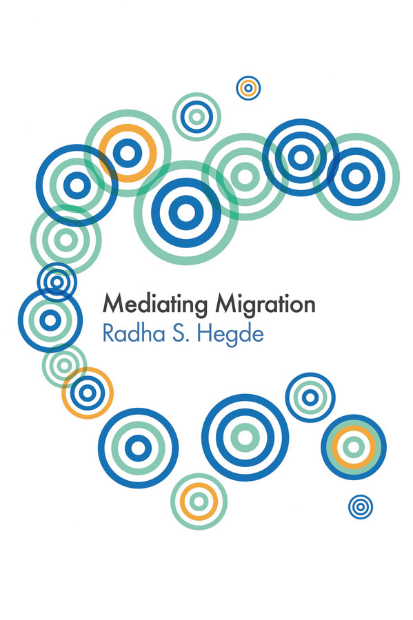 Mediating Migration (Global Media and Communication) book cover by Radha Sarma Hegde