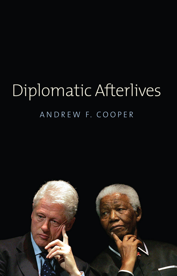 Diplomatic Afterlives book cover by Andrew F. Cooper