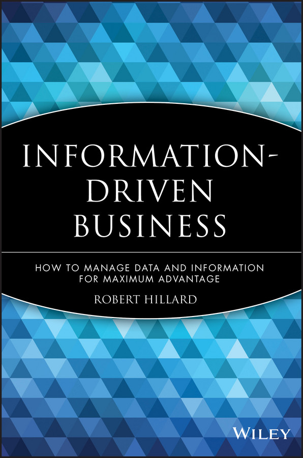 Information-Driven Business: How to Manage Data and Information for Maximum Advantage book cover by Robert Hillard