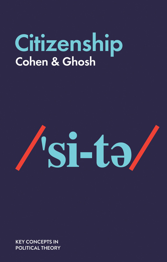 Citizenship (Key Concepts in Political Theory) book cover by Elizabeth F. Cohen, Cyril Ghosh