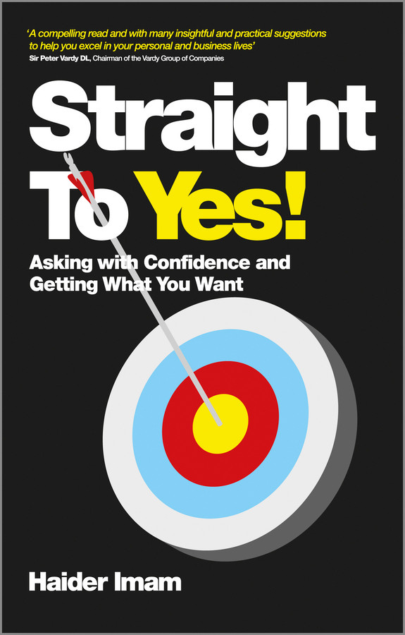 Straight to Yes: Asking with Confidence and Getting What You Want book cover by Haider Imam