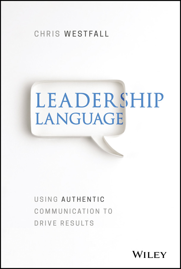 Leadership Language: Using Authentic Communication to Drive Results book cover by Chris Westfall