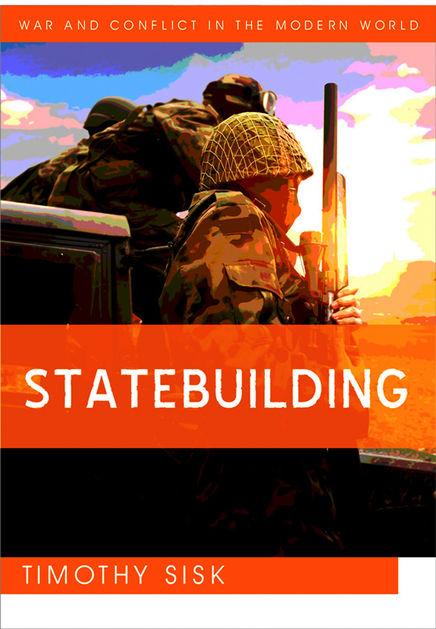 Statebuilding (War and Conflict in the Modern World) book cover by Timothy Sisk