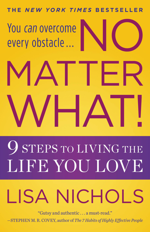 No Matter What!: 9 Steps to Living the Life You Love book cover by Lisa Nichols