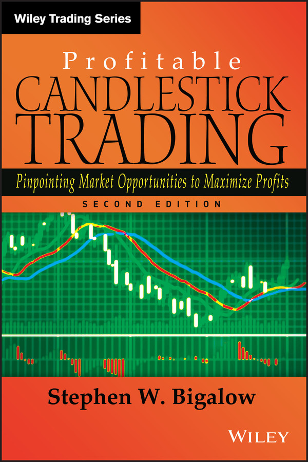 Profitable Candlestick Trading: Pinpointing Market Opportunities to Maximize Profits (Wiley Trading) book cover by Stephen W. Bigalow
