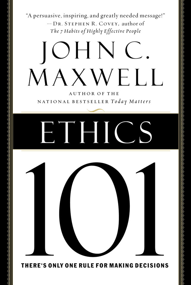 Ethics 101: What Every Leader Needs To Know book cover by John C. Maxwell