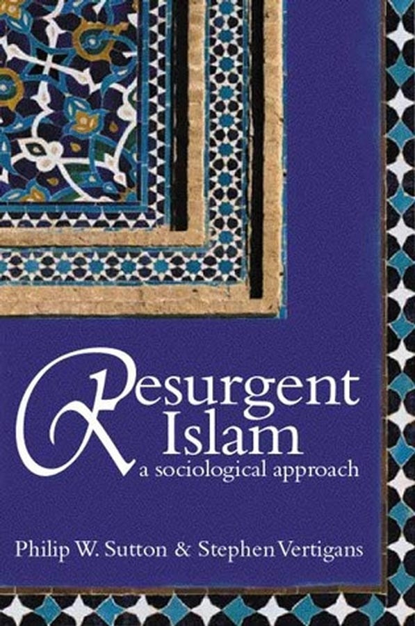 Resurgent Islam: A Sociological Approach book cover by Philip W. Sutton, Stephen Vertigans