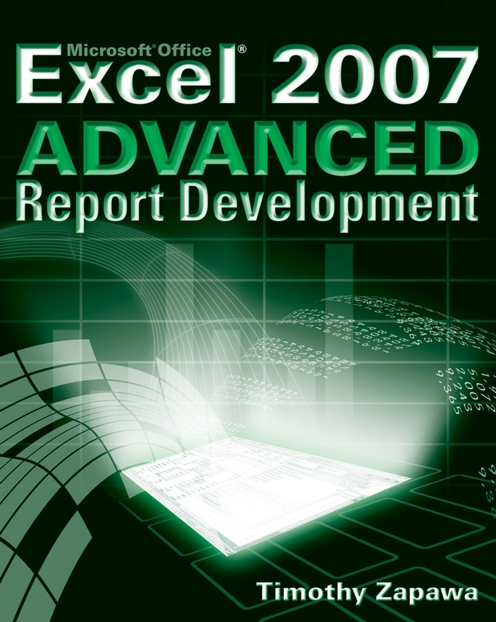 Excel 2007 Advanced Report Development book cover by Timothy Zapawa