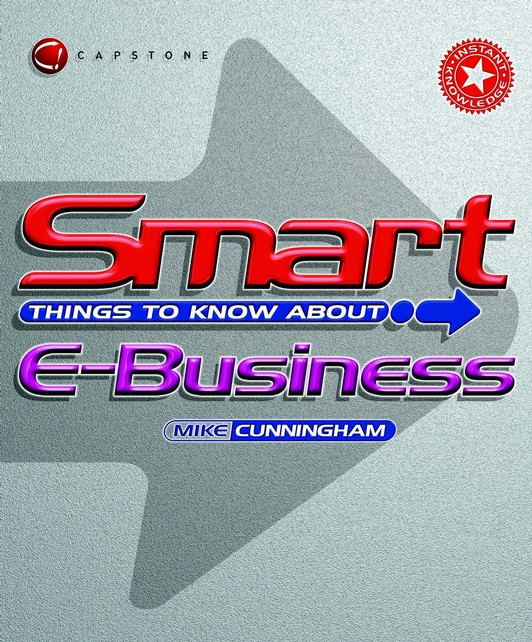 Smart Things to Know About E-Business (Smart Things to Know About (Stay Smart!) Series) book cover by Michael J. Cunningham