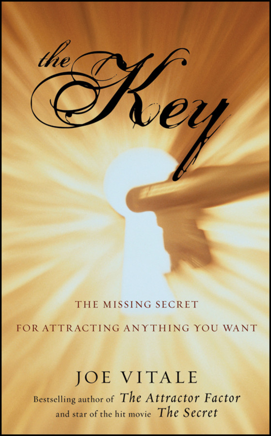 The Key: The Missing Secret for Attracting Anything You Want book cover by Joe Vitale