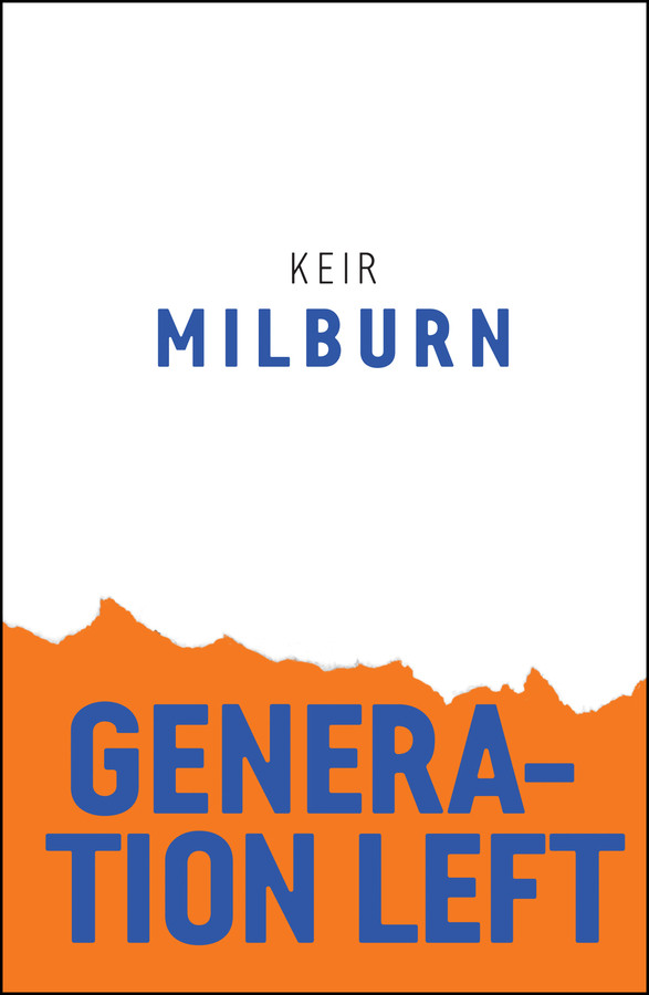 Generation Left (Radical Futures) book cover by Keir Milburn