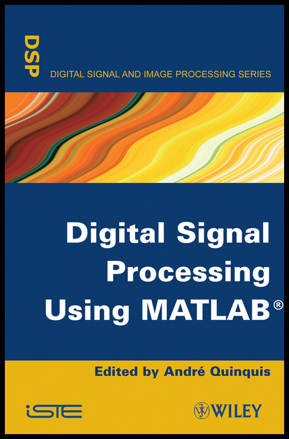 Digital Signal Processing Using MATLAB book cover by Andr¿ Quinquis