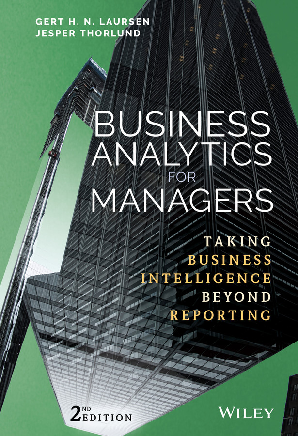 Business Analytics for Managers: Taking Business Intelligence Beyond Reporting (Wiley and SAS Business Series) book cover by Gert H. N. Laursen, Jesper Thorlund