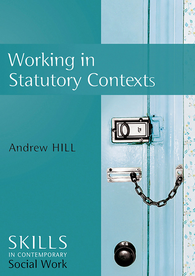 Working in Statutory Contexts (Skills for Contemporary Social Work) book cover by Andrew Hill