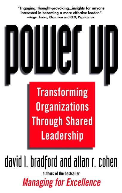 Power Up: Transforming Organizations Through Shared Leadership book cover by David L. Bradford, Allan R. Cohen