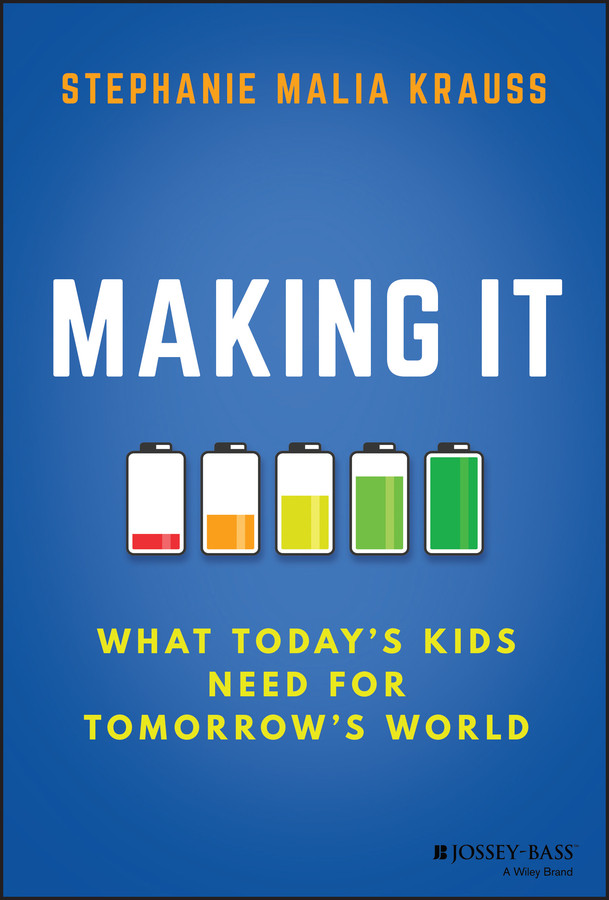 Making It: What Today's Kids Need for Tomorrow's World book cover by Stephanie Malia Krauss