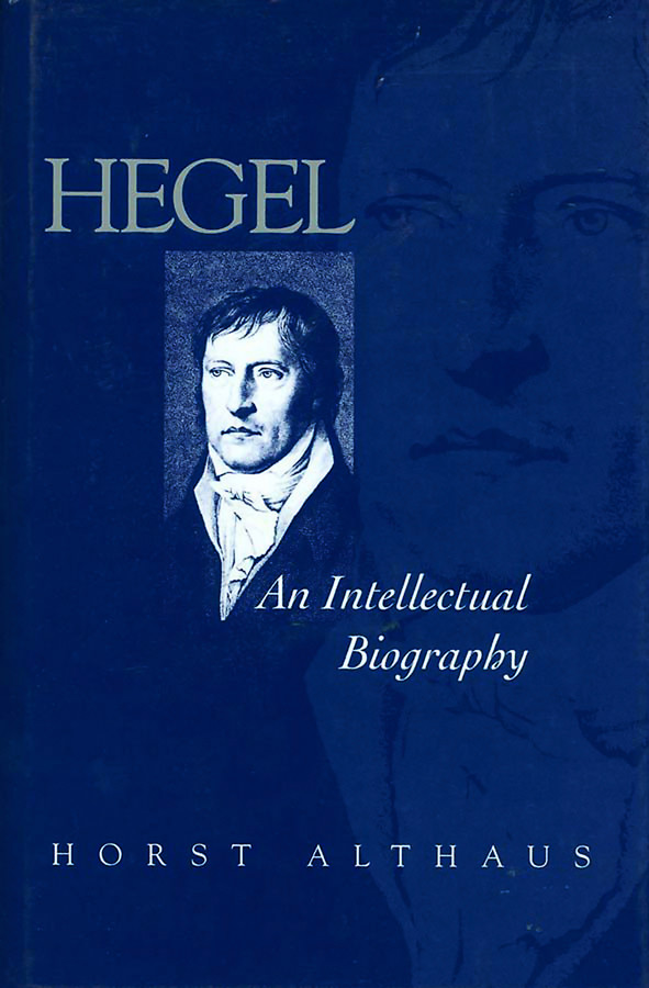 Hegel: An Intellectual Biography book cover by Horst Althaus